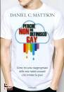 MATTSON DANIEL C., Perche non mi definisco gay
