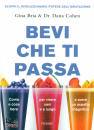 BRIA GINA COHEN DANA, Bevi che ti passa
