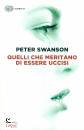 SWANSON PETER, Quelli che meritano di essere