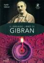 GIBRAN KAHLIL, Il grande libro di Gibran