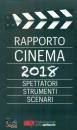 ENTE SPETTACOLO, Rapporto cinema 2018 Spettatori strumenti scenari