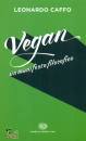 CAFFO LEONARDO, Vegan Un manifesto filosofico