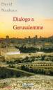 NEUHAUS DAVID, Dialogo a Gerusalemme