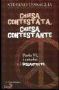 TESSAGLIA STEFANO, Chiesa contestata, chiesa contestante