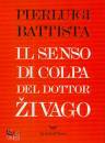 BATTISTA PIERLUIGI, Il senso di colpa del dottor zivago