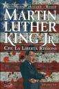 TEITELBAUM - KUMAR, Martin Luther King Jr Che la libert risuoni