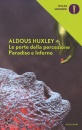 HUXLEY ALDOUS, Le porte della percezione-paradiso e inferno