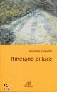 SCOPELLITI NUNZIELLA, Itinerario di luce