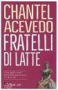 ACEVEDO CHANTEL, Fratelli di latte