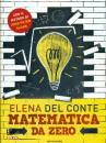 DEL CONTE ELENA, Matematica da zero