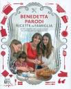 PARODI BENEDETTA, Ricette in famiglia