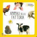 NATIONAL GEOGRAPHIC, Animali della fattoria. libro sonoro