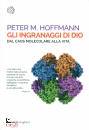 HOFFMANN PETER, Gli ingranaggi di Dio Dal caos molecolare alla vit