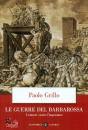 GRILLO  PAOLO, Guerre del Barbarossa I comuni contro l