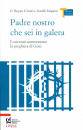 GIUNTI GIUSEPPE/ED, Padre Nostro che sei in galera