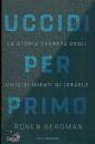 BERGMAN RONEN, Uccidi per primo