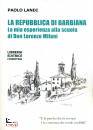 LANDI PAOLO, La repubblica di Barbiana La mia esperienza ...