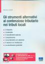 LOVISETTI MAURIZIO, Strumenti alternativi al contenzioso tributario ..