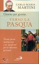 MARTINI CARLO MARIA, Giorno per giorno verso la Pasqua