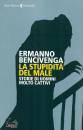 BENCIVENGA ERMANNO, La stupidit del male Storie di uomini molto ...