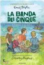 BLYTON ENID, La banda dei cinque - Ritorno sull