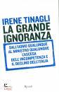 TINAGLI IRENE, La grande ignoranza