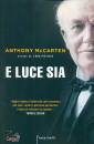 MCCARTEN ANTHONY, E luce sia