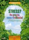FORMOSA - PALLANTI, Stress? No grazie, sono resiliente!