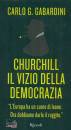 GABARDINI CARLO G., Churchill, il vizio della democrazia