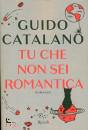 CATALANO GUIDO, Tu che non sei romantica