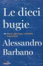 BARBANO ALESSANDRO, Le dieci bugie