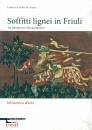 FRATTA DE TOMAS F., Soffitti lignei in Friuli fra medioevo e ...