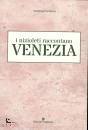 SOMMA LORENZO, I nizioleti raccontano Venezia