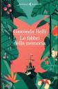 BELLI GIOCONDA, Le febbri della memoria