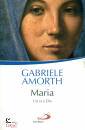 AMORTH GABRIELE, Maria, un s a Dio
