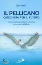 ACETI EZIO, Il pellicano Catechista per il futuro