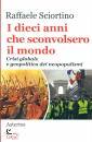 RAFFAELE SCIORTINO, I dieci anni che sconvolsero il mondo