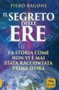 RAGONE PIERO, Segreto delle ere