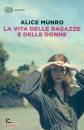 MUNRO ALICE, La vita delle ragazze e delle donne