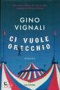 GINO VIGNALI, Ci vuole orecchio
