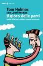 HOLMES TOM HOLMES L, Gioco delle parti