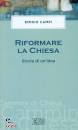 CAMPI EMIDIO, Riformare la chiesa Storia di un