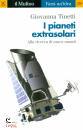 TINETTI GIOVANNA, I pianeti extrasolari Alla ricerca di nuovi mondi