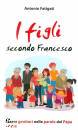 FATIGATI ANTONIO, I figli secondo Francesco