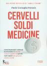 CORNAGLIA FERRARIS, Cervelli, soldi, medicine