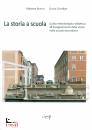 BRAVIN - CRIVELLARI, La storia a scuola Guida metodologico-didattica