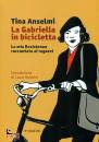 ANSELMI TINA, La Gabriella in bicicletta