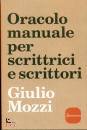 MOZZI GIULIO, Oracolo manuale per scrittrici e scrittori