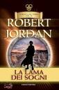 JORDAN ROBERT, La Lama dei Sogni - La Ruota del Tempo 11