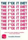 DOONER CAROLINE, The f*uck it diet